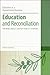 Education and Reconciliation: Exploring Conflict and Post-Conflict Situations