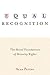 Equal Recognition: The Moral Foundations of Minority Rights