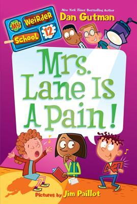 Mrs. Lane Is a Pain! (My Weirder School, #12)