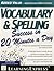 Vocabulary & Spelling Success in 20 Minutes a Day