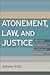 Atonement, Law, and Justice: The Cross in Historical and Cultural Contexts