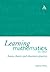 Learning Mathematics: Issues, Theory and Classroom Practice