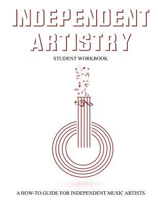 Indepedent Artistry: A How-to Guide for Independent Music Artists