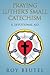 Praying Luther's Small Catechism: A Devotional Aid