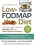 The Complete Low-FODMAP Diet: A Revolutionary Recipe Plan to Relieve Gut Pain and Alleviate IBS and Other Digestive Disorders