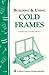 Building & Using Cold Frames by Charles Siegchrist
