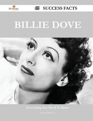 Billie Dove 65 Success Facts - Everything You Need to Know about Billie Dove