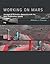 Working on Mars: Voyages of Scientific Discovery With the Mars Exploration Rovers (Mit Press)