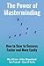 The Power of Masterminding by Steve W Roche