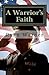 A Warrior's Faith