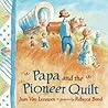Papa and the Pioneer Quilt