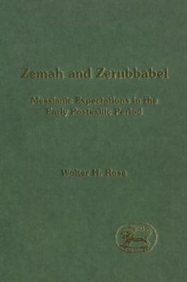 Zemah and Zerubbabel: Messianic Expectations in the Early Postexilic Period