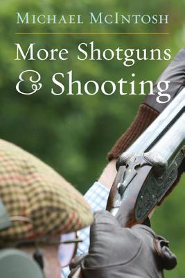 More Shotguns and Shooting (Hardcover)