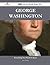 George Washington 240 Success Facts - Everything You Need to ... by Russell Kelly