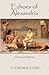 Echoes of Alexandria: Poems...