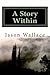 A Story Within: The Collected Short Stories and Novellas of Jason Wallace
