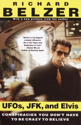 UFOs, JFK & Elvis: Conspiracies You Don't Have to Be Crazy to Believe (Paperback)