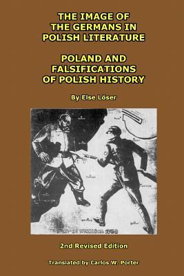 The Image of the Germans in Polish Literature; Poland and Falsifications of Polish History (Paperback)