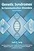 Genetic Syndromes in Communication Disorders