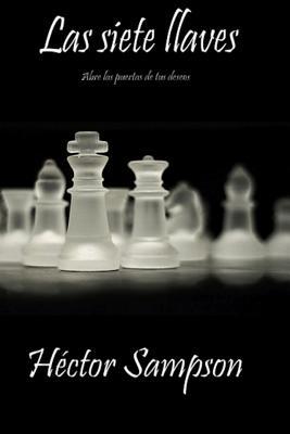 Las Siete Llaves: Abre las puertas de tus deseos (Spanish Edition)