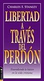 Libertad A Traves Del Perdon (Guided Growth Booklets Spanish) (Spanish Edition)