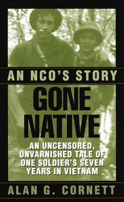 Gone Native: An NCO's Story (Mass Market Paperback)