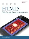 Core HTML5 2D Game Programming Core HTML5 2D Game Programming