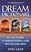 Dream Dictionary by Tony Crisp Dream Dictionary by Tony Crisp