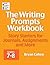 The Writing Prompts Workbook, Grades 7-8: Story Starters for Journals, Assignments and More