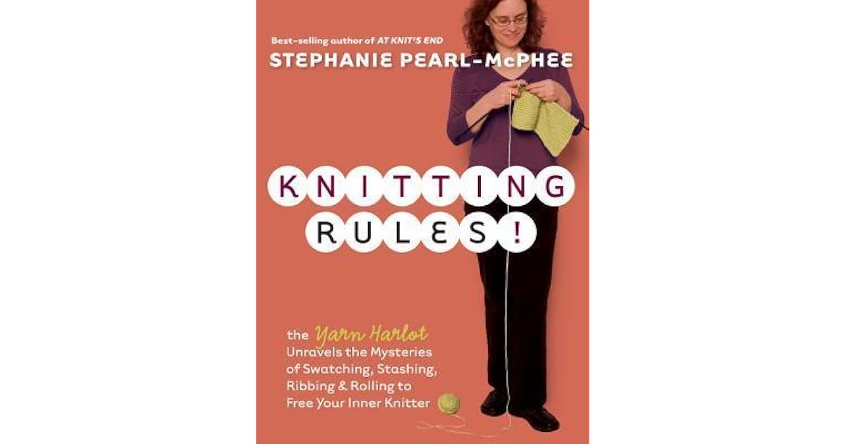 Knitting Rules! The Yarn Harlot Unravels the Mysteries of Swatching