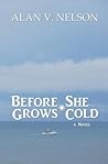 Before She Grows Cold