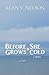 Before She Grows Cold by Alan V. Nelson