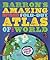 Barron's Amazing Fact-Packed, Fold-Out Atlas of the World: With Awesome Pop-Up Map!