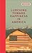 Lurching Toward Happiness in America (Boston Review Books)