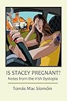 Is Stacey Pregnant?: Notes from the Irish Dystopia