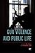 Gun Violence and Public Life