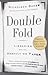 Double Fold: Libraries and ...