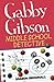 Gabby Gibson: Middle School Detective