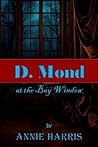 D. Mond at the Bay Window