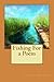 Fishing for a Poem