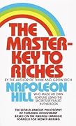 The Master-Key to Riches: The World-Famous Philosophy of Personal Achievement Based on the Andrew Carnegie Formula for Money-Making