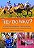 They Do What?: A Cultural Encyclopedia of Extraordinary and Exotic Customs from around the World