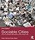 Sociable Cities: The 21st-Century Reinvention of the Garden City