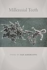 Millennial Teeth (Crab Orchard Series in Poetry)