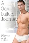 A Gay Sailor's Journey A Gay Sailor's Journey