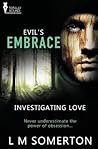 Evil's Embrace by L.M. Somerton