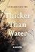 Thicker Than Water by Richard Rossiter