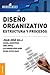 Diseño organizativo: Estructura Y Procesos (Spanish Edition)