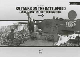 KV Tanks on the Battlefield (World War Two Photobook Series) (English and Hungarian Edition)