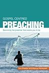 Gospel-Centred Preaching by Tim Chester